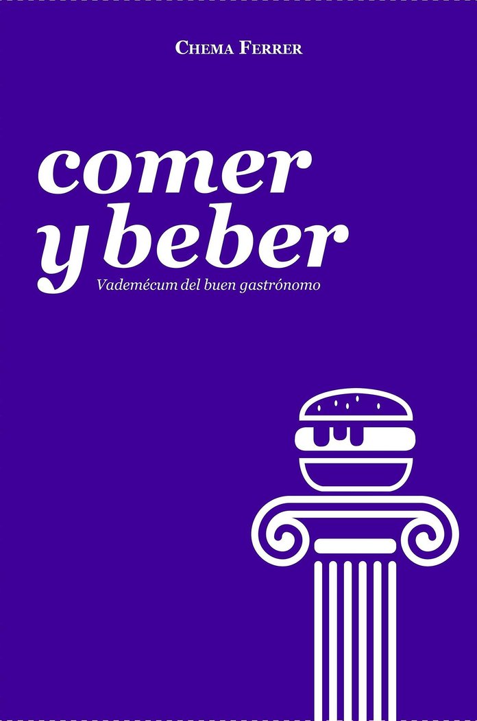 Comer y Beber, de Ferrer Cuñat, Chema | portada del libro