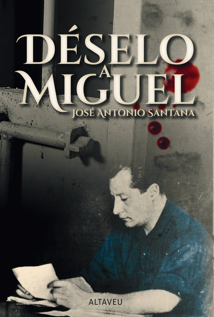 DÉSELO A MIGUEL, de Santana, José Antonio | portada del libro