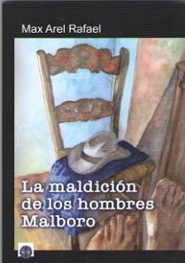 La maldición del los hombres Malboro, de Arel Rafael, Max | portada del libro