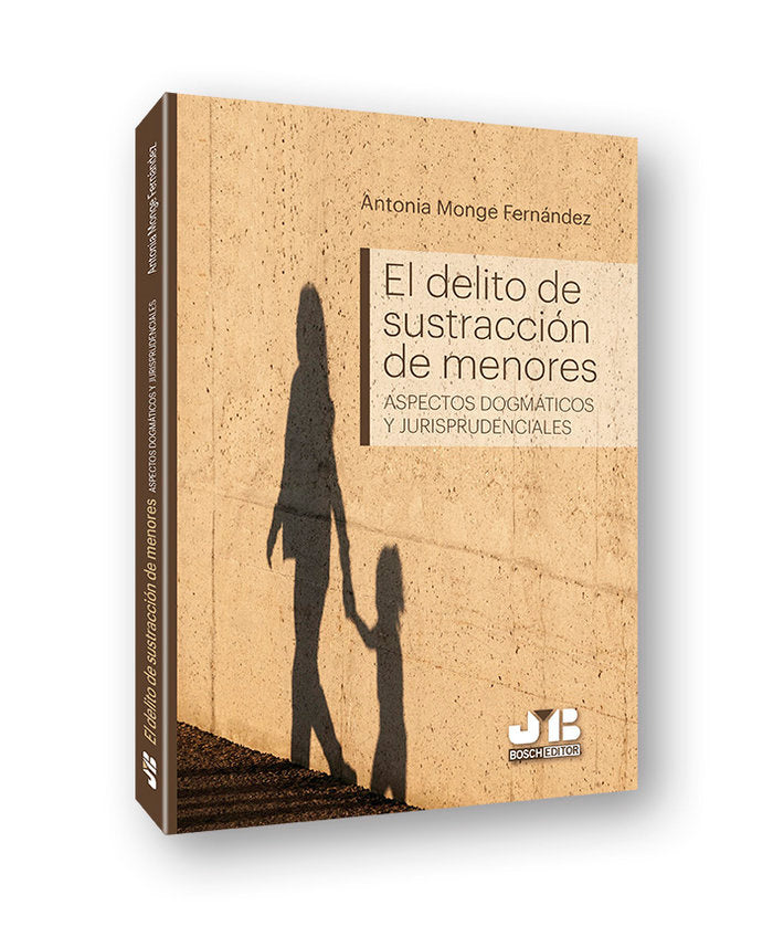 El delito de sustracción de menores, de Monge Fernández, Antonia | portada del libro