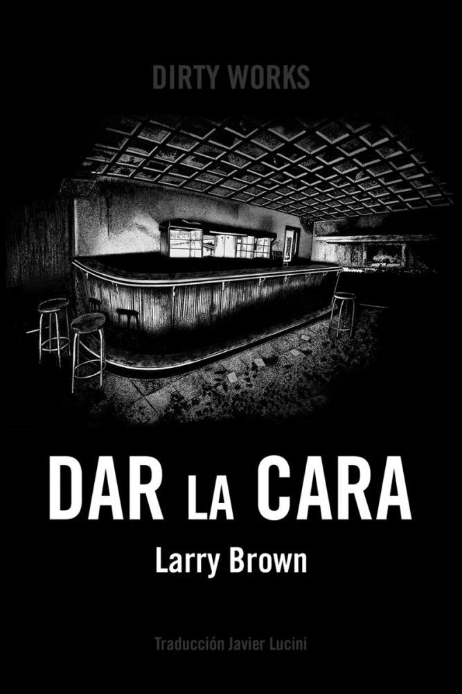 DAR LA CARA, de LARRY BROWN | portada del libro