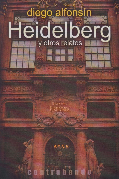 Heidelberg y otros relatos, de ALFONSIN RIVERO, DIEGO | portada del libro