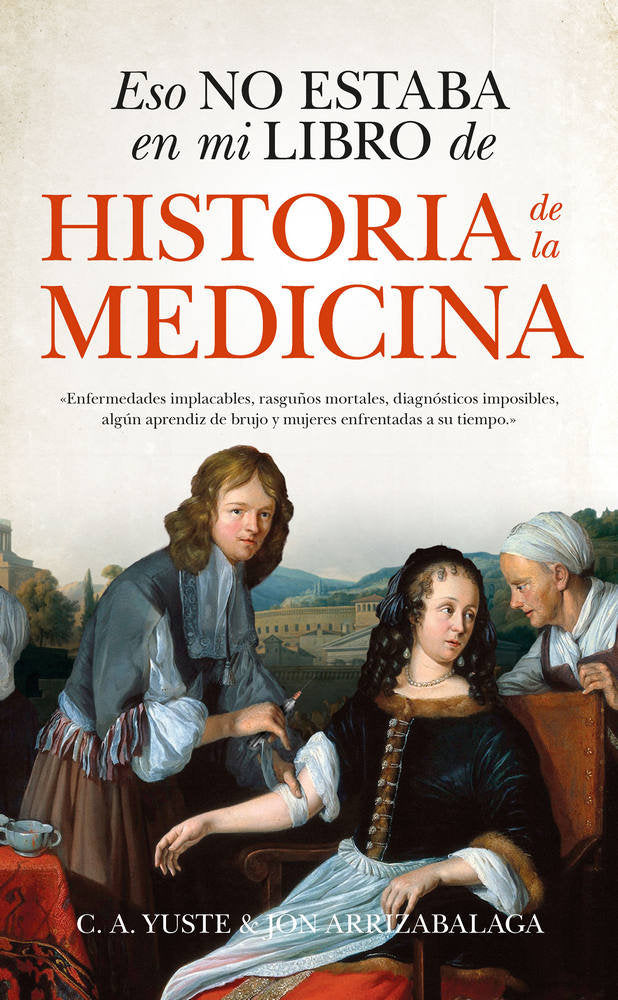 Eso no estaba en mi libro de Historia de la Medicina, de Arrizabalaga Valbuena, Jon | portada del libro