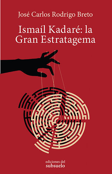 ISMAÍL KADARÉ: LA GRAN ESTRATAGEMA   *, de Rodrigo Breto | portada del libro