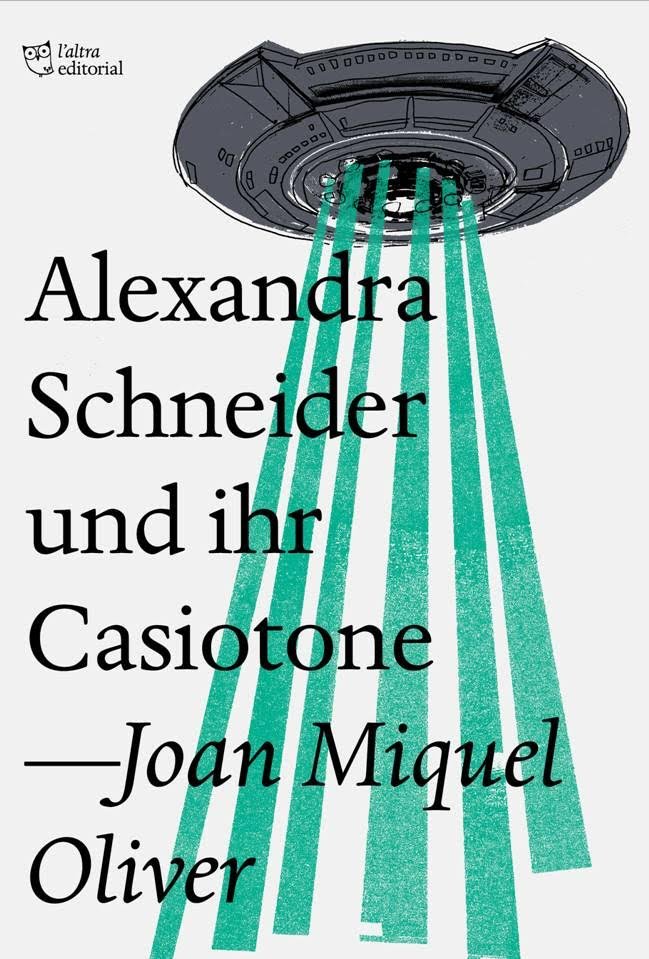 Alexandra Schneider und ihr casiotone, de Oliver Ripoll, Joan Miquel | portada del libro