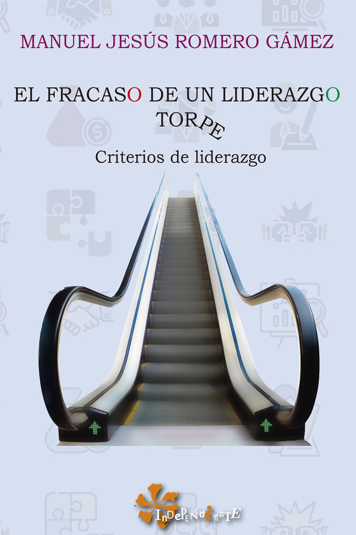 El fracaso de un liderazgo torpe, de Romero Gámez, Manuel Jesús | portada del libro