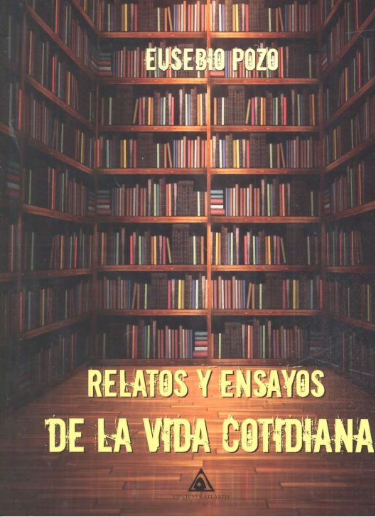 Relatos y ensayos de la vida cotidiana, de Pozo Tejera, Eusebio | portada del libro