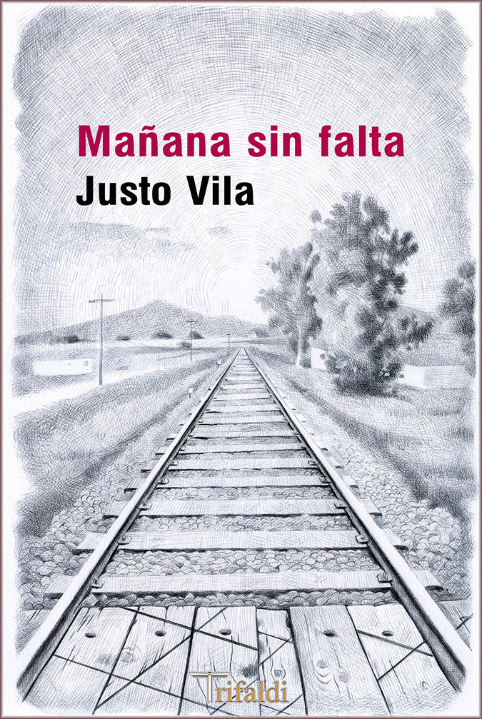 Mañana sin falta, de Vila, Justo | portada del libro