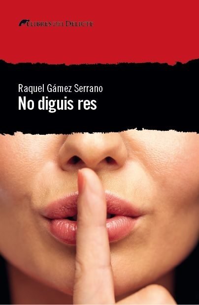 No diguis res, de Gámez Serrano, Raquel | portada del libro
