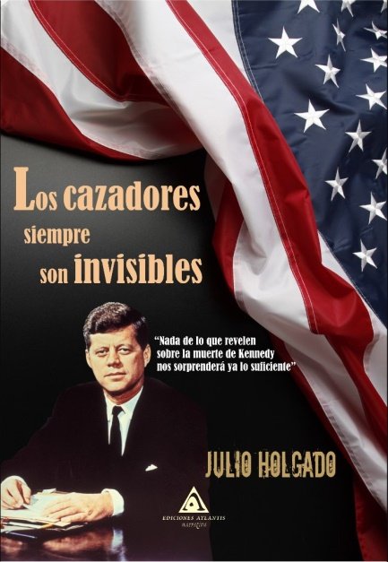 LOS CAZADORES SIEMPRE SON INVISIBLES, de Holgado Gómez, Julio | portada del libro