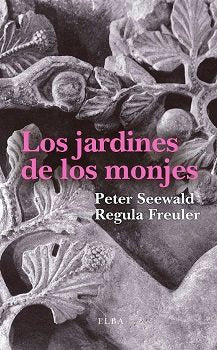 Los jardines de los monjes, de Seewald, Peter | portada del libro