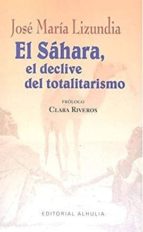 El Sáhara, el declive del totalitarismo, de José María Lizundia Zamalloa | portada del libro