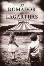 EL DOMADOR DE LAGARTIJAS, de María Dolores García Pastor | portada del libro