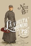 La vuelta al mundo en 72 días y otros escritos, de Bly, Nellie | portada del libro