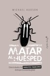 Matar al huésped, de Hudson, Michael | portada del libro