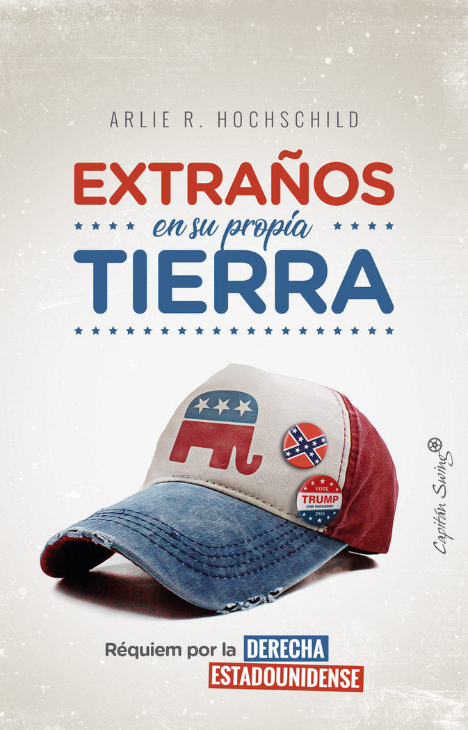 Extraños en su propia tierra, de Hochschild, Arlie Russell | portada del libro