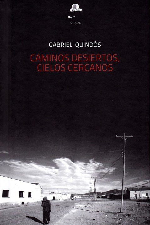 Caminos desiertos, cielos cercanos, de Quindós Martín-Granizo, Gabriel | portada del libro