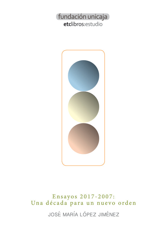 Ensayos 2017-2007: Una década para un nuevo orden, de López Jiménez | portada del libro
