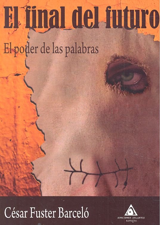 El final del futuro. El poder de las palabras, de Fuster Barceló | portada del libro