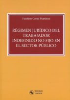 REGIMEN JURIDICO DEL TRABAJADOR INDEFINIDO NO FIJO EN EL SECTOR P, de Faustino Cavas Martínez | portada del libro