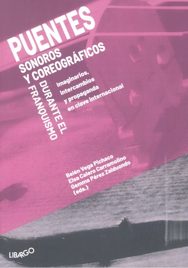 Puentes sonoros y coreográficos durante el franquismo, de Pérez Zalduondo, Gemma | portada del libro