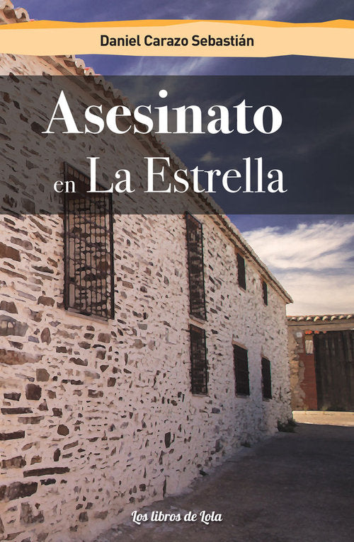 ASESINATO EN LA ESTRELLA, de CARAZO SEBASTIAN, DANIEL | portada del libro