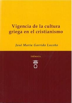 Vigencia de la cultura griega en el cristianismo, de Garrido Luceño, José María | portada del libro