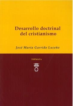 Desarrollo dosctrinal del cristianismo, de Garrido Luceño, José María | portada del libro