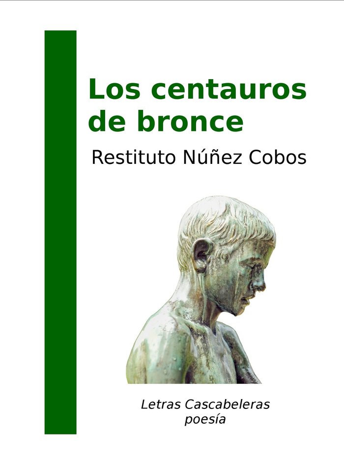 Los centauros de bronce, de Núñez Cobos, Restituto | portada del libro