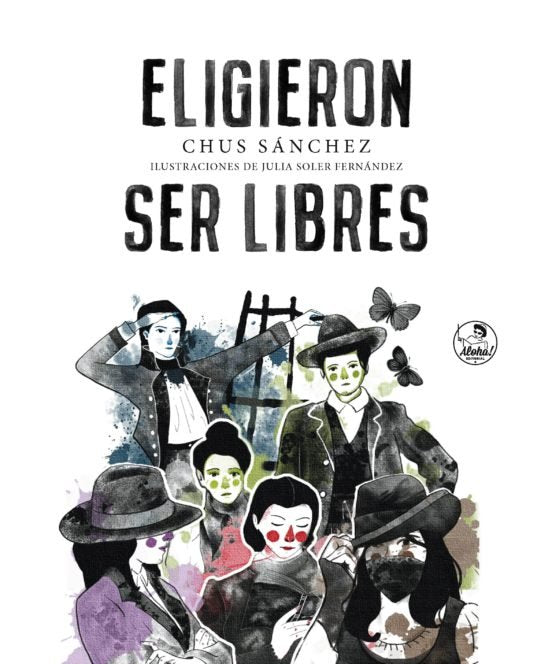 Eligieron ser libres, de Sánchez, Chus | portada del libro