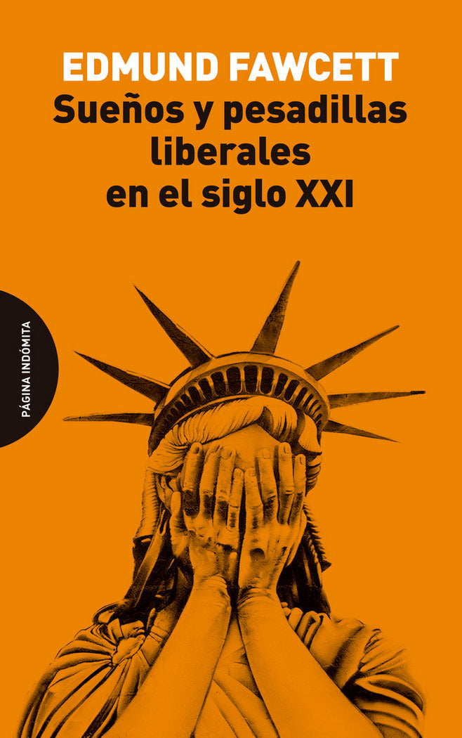 Sueños y pesadillas liberales en el siglo XXI, de Fawcett, Edmund | portada del libro