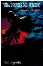 Vida después del suicidio, de XAVIER ALCOVER | portada del libro