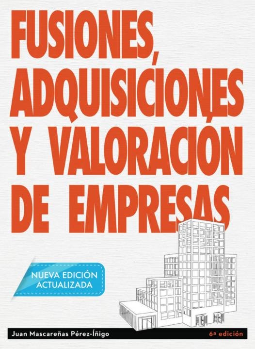 Fusiones, adquisiciones y valoración de empresas, de Mascareñas Pérez-Íñigo, Juan | portada del libro