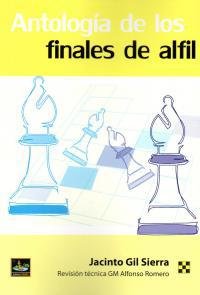 ANTOLOGIA DE LOS FINALES DE ALFIL, de GIL SIERRA | portada del libro