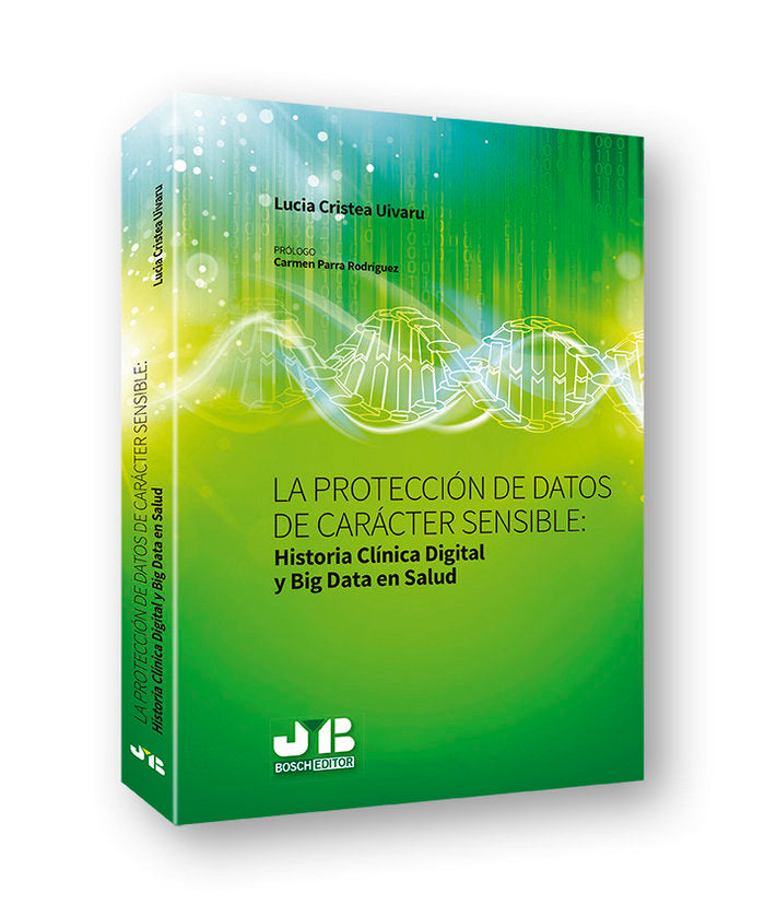 La protección de datos de carácter sensible: Historia Clinica Digital y Big Data en Salud, de Cristea Uivaru, Lucía | portada