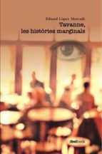 Tavanne, les històries marginals, de EDUARD LOPEZ MERCADE | portada del libro