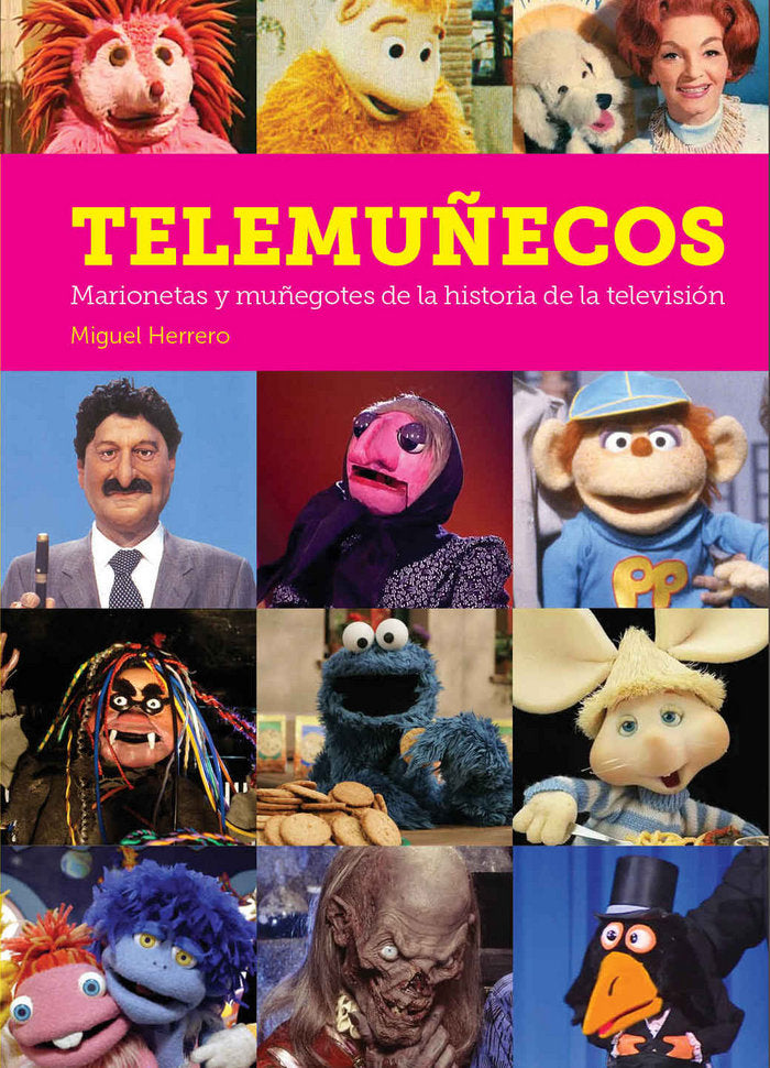 TELEMUÑECOS. MARIONETAS Y MUÑEGOTES DE LA HISTORIA DE LA TELEVISION, de HERRERO,MIGUEL | portada del libro