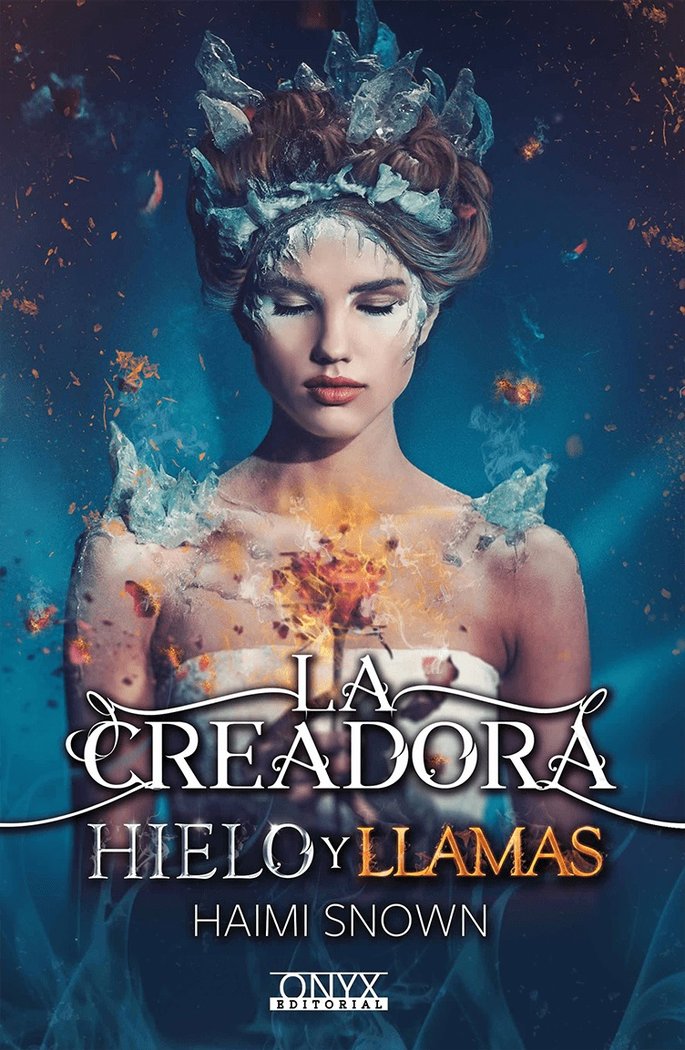 La Creadora, Hielo y Llamas, de Snown, Haimi | portada del libro
