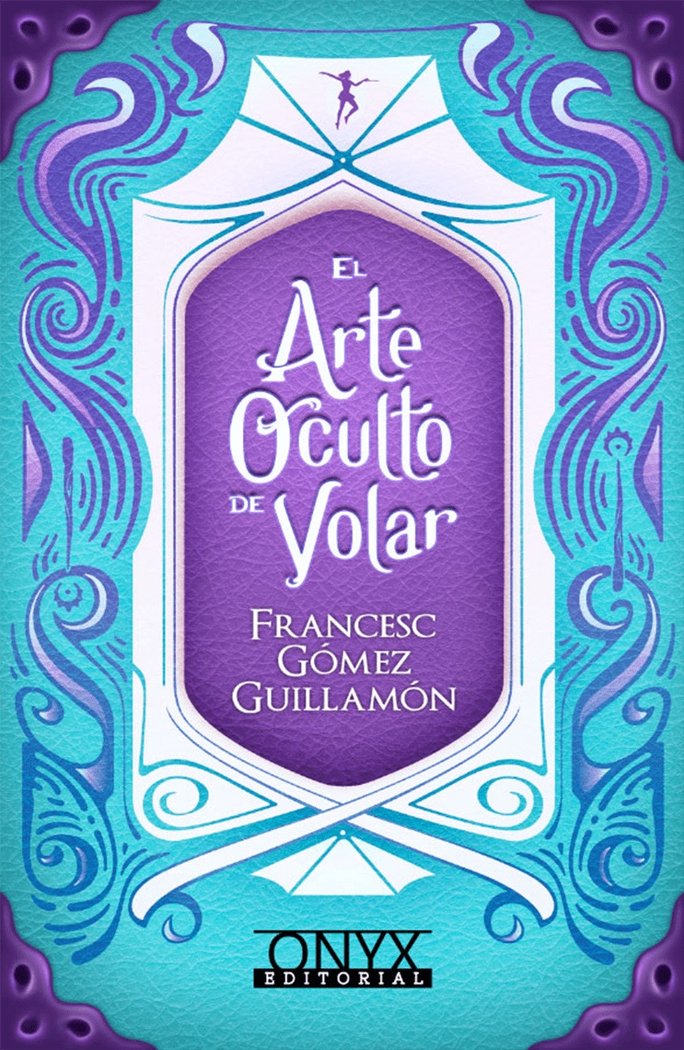 El Arte Oculto de Volar, de Gómez Guillamón, Francesc | portada del libro