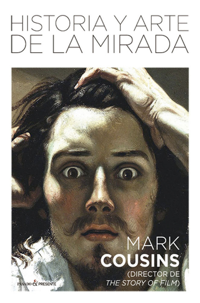 Historia y arte de la mirada, de Cousins, Mark | portada del libro