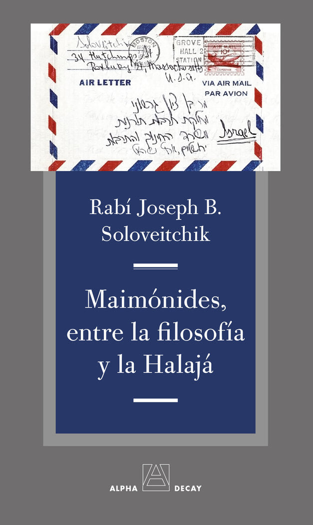 MAIMONIDES, ENTRE LA FILOSOFIA Y LA HALAJA, de Soloveitchik, Rabí Joseph B. | portada del libro
