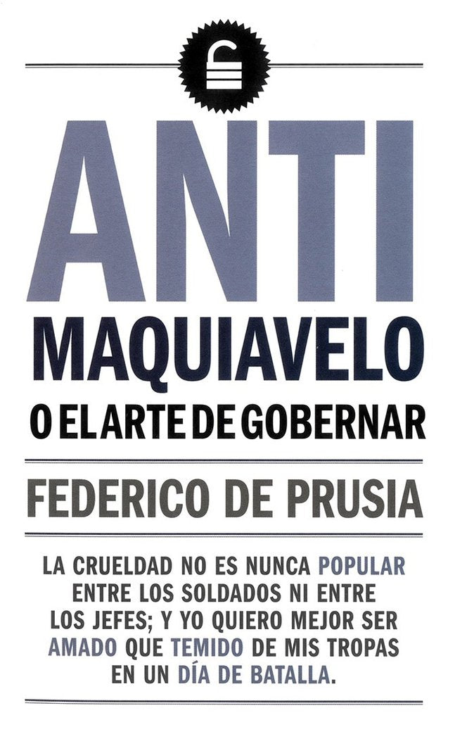 ANTI MAQUIAVELO O EL ARTE DE GOBERNAR, de EL GRANDE | portada del libro