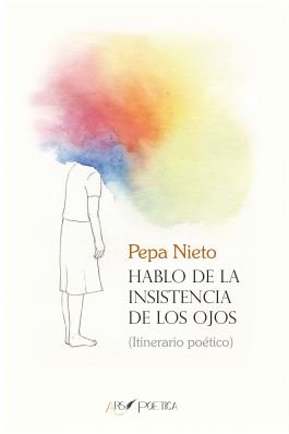 Hablo de la insistencia de los ojos, de Nieto Busto | portada del libro