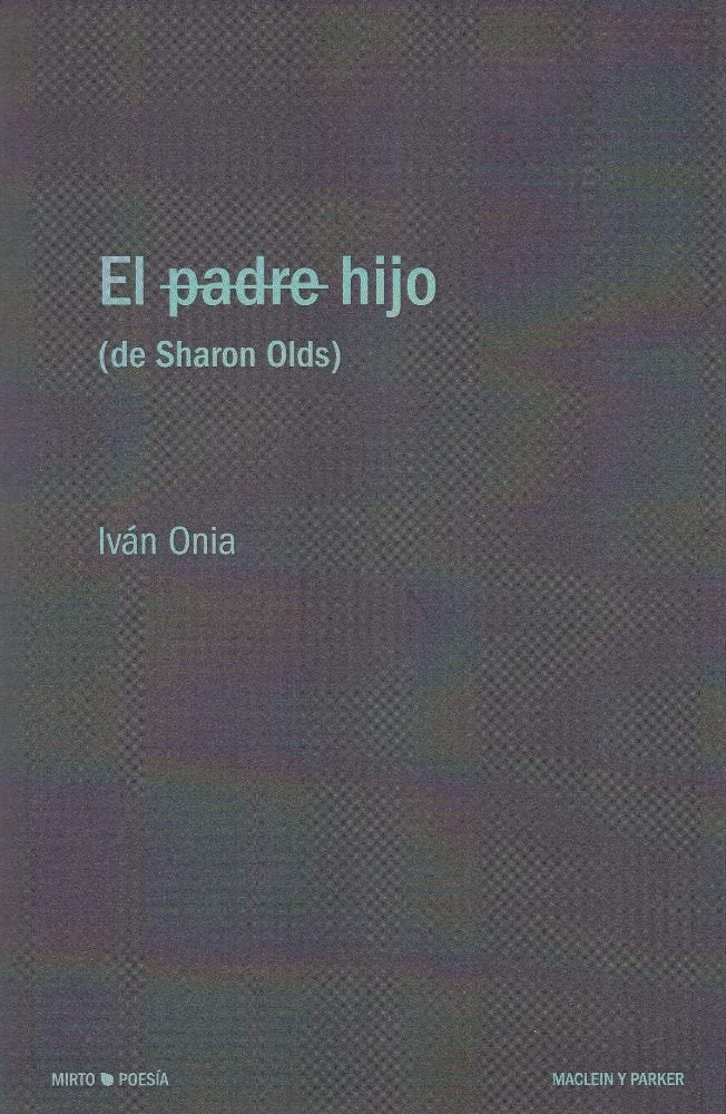 El hijo (de Sharon Olds), de Onia Valero, Iván | portada del libro
