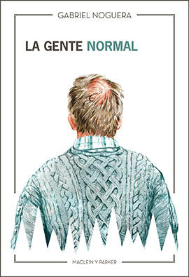La gente normal, de Noguera Martín, Gabriel | portada del libro