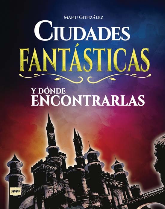 CIUDADES FANTASTICAS Y DONDE ENCONTRARLAS, de González Márquez | portada del libro