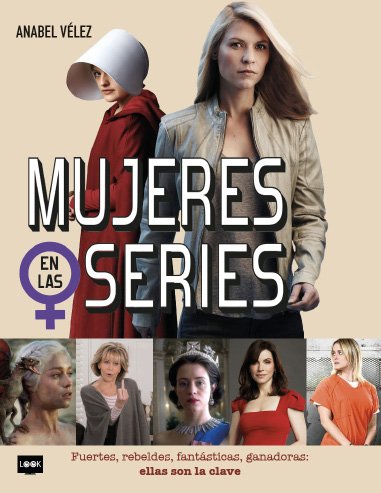 Mujeres en las series, de Vélez Vargas, Anabel | portada del libro