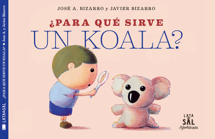 ¿Para qué sirve un koala?, de Bizarro Benítez, Javier | portada del libro