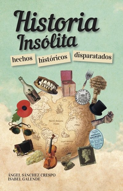 HISTORIA INSÓLITA, de SÁNCHEZ CRESPO, ÁNGEL | portada del libro