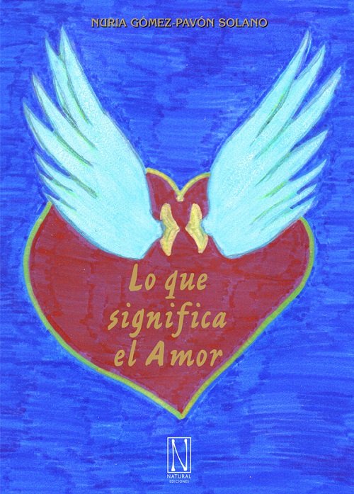 LO QUE SIGNIFICA EL AMOR, de GOMEZ PAVON SOLANO,NURIA | portada del libro